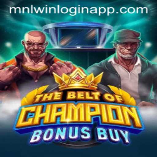 Explore the Exciting World of TheBeltOfChampionBonusBuy and Mnlwin Login App